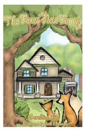 The Foxes' New Family: Say Goodbye to Processed Food, Learn to Love Whole Food and Never Worry about Your Weight Again de Beth Edmunds