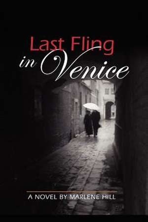 Last Fling in Venice de MS Marlene Hill