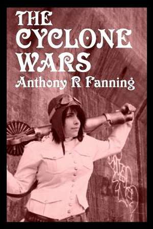 The Cyclone Wars de Anthony R. Fanning