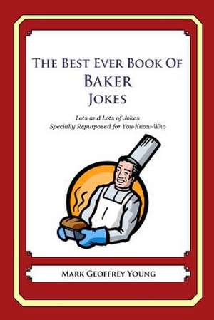 The Best Ever Book of Baker Jokes de Mark Geoffrey Young