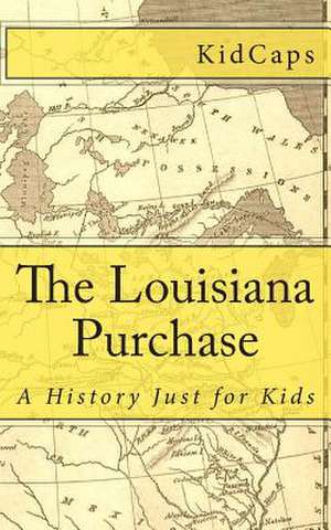 The Louisiana Purchase de Kidcaps