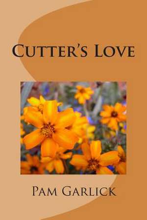 Cutter's Love de Pam Garlick