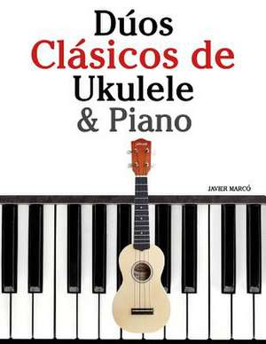 Duos Clasicos de Ukulele & Piano de Javier Marco