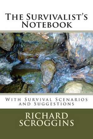 The Survivalist's Notebook de Richard Scroggins