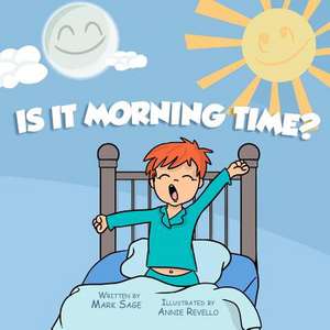 Is It Morning Time? de MR M. a. Sage