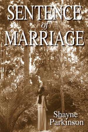 Sentence of Marriage de Shayne Parkinson