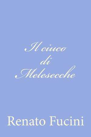 Il Ciuco Di Melesecche de Renato Fucini