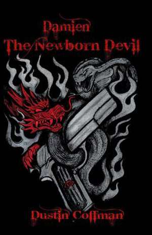 Damien the Newborn Devil de Dustin L. Coffman