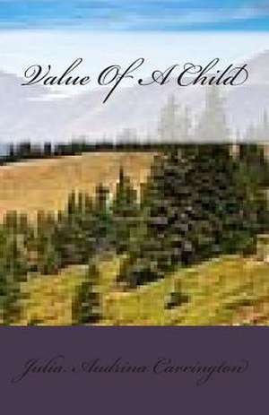 Value of a Child de Julia Audrina Carrington