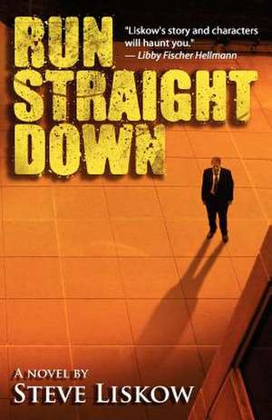 Run Straight Down de Steve Liskow