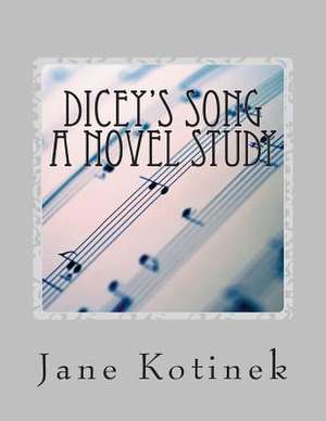 Dicey's Song a Novel Study de Jane Kotinek