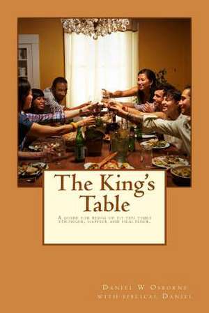 The King's Table de Daniel W. Osborne