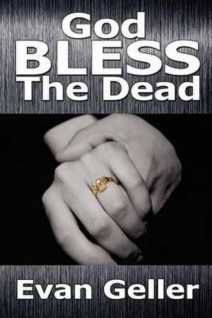 God Bless the Dead de Evan Geller