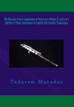 The Maradas Poetry Compilation of Poem Lyrics Volume II de Tadaram Maradas