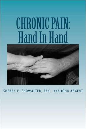 Chronic Pain: Ideas to Make Living with Chronic Pain Easier de Sherry E. Showalter