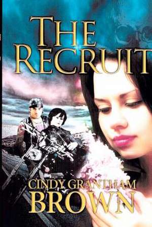 The Recruit de Cindy Grantham Brown