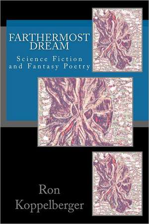 Farthermost Dream: Science Fiction and Fantasy Poetry de Ron W. Koppelberger