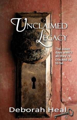 Unclaimed Legacy: Book 2 in the History Mystery Series de Deborah Heal