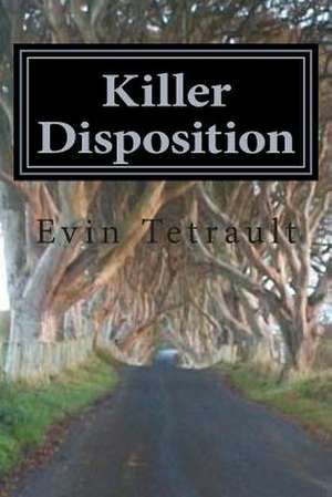 Killer Disposition de Evin Tetrault