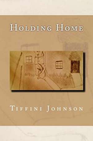 Holding Home de Tiffini Johnson