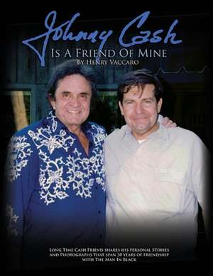 Johnny Cash Is a Friend of Mine de Henry Vaccaro