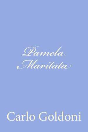 Pamela Maritata de Carlo Goldoni