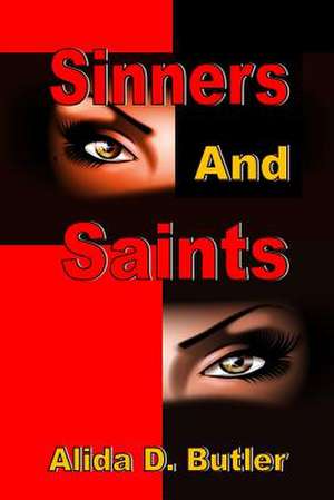 Sinners and Saints de Alida D. Butler