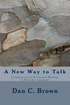 A New Way to Talk de Dan C. Brown