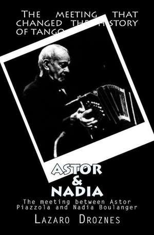 Astor&nadia (English Version) de Lazaro Droznes