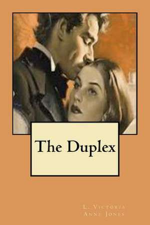 The Duplex: How to Get Hired by a Multinational Corporation de L. Victoria Anne Jones