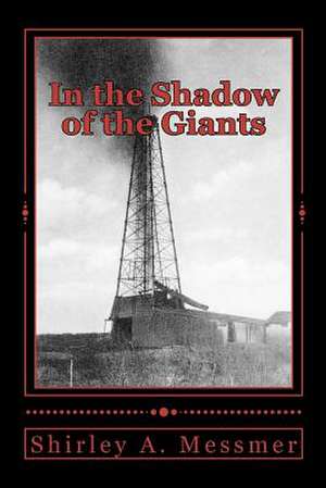 In the Shadow of the Giants de Shirley A. Messmer