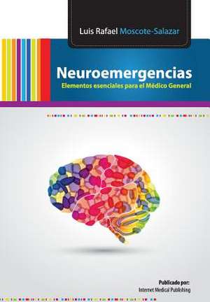 Neuroemergencias de Luis Rafael Moscote-Salazar