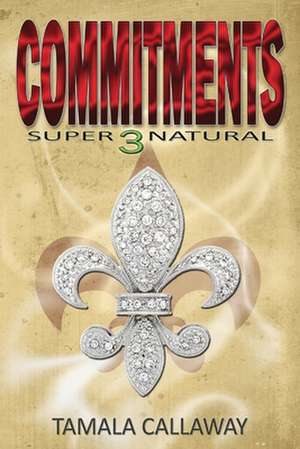 Commitments: Supernatural de Tamala Callaway