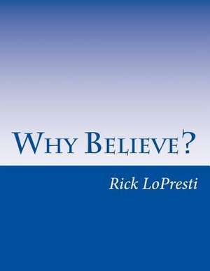 Why Believe? de Rick Lopresti