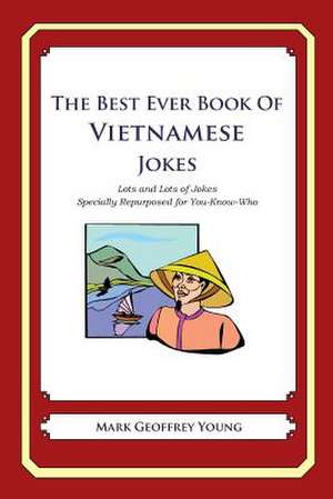 The Best Ever Book of Vietnamese Jokes de Mark Geoffrey Young