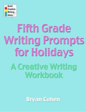 Fifth Grade Writing Prompts for Holidays de Bryan Cohen