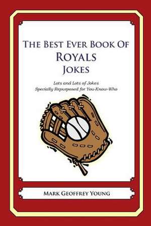 The Best Ever Book of Royals Jokes de Mark Geoffrey Young