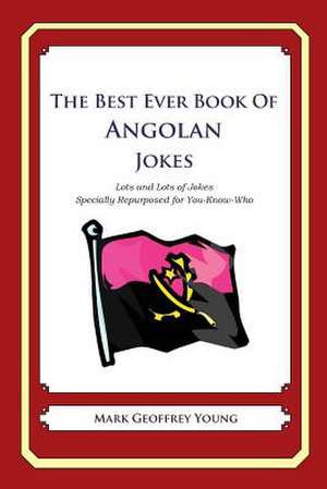 The Best Ever Book of Angolan Jokes de Mark Geoffrey Young