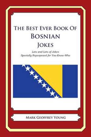 The Best Ever Book of Bosnian Jokes de Mark Geoffrey Young