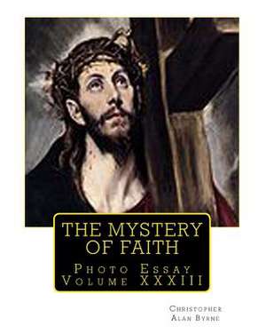 The Mystery of Faith de Christopher Alan Byrne