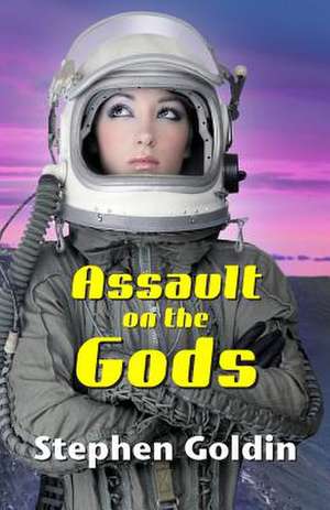 Assault on the Gods de Stephen Goldin