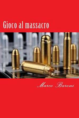 Gioco Al Massacro de Marco Baroni