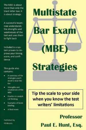 Multistate Bar Exam (MBE) Strategies: Into the Light de Paul E. Hunt Esq