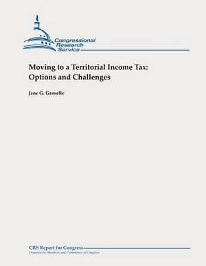 Moving to a Territorial Income Tax de Jane G. Gravelle