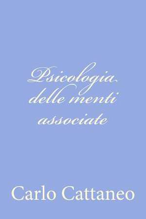 Psicologia Delle Menti Associate de Carlo Cattaneo