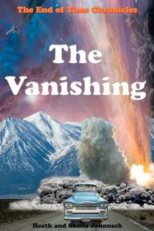 The Vanishing (the End of Time Chronicles): A Guide to Planning, Installing, and Maintaining a Beautiful, Energy-Saving Green Roof de MR Heath Jannusch