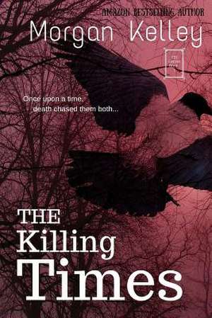 The Killing Times de Morgan Kelley