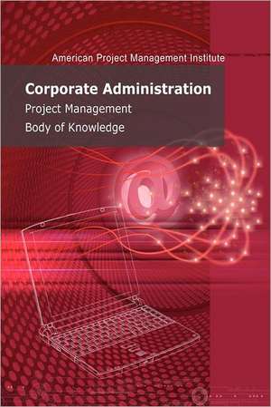 Corporate Administration Management Body of Knowledge: Six Fundamental Principles to Heal Emotional Wounds and Build Healthy Self Esteem de Chiu-Chi Wei