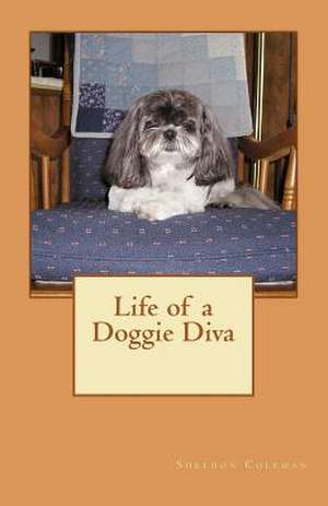 Life of a Doggie Diva de Sheldon R. Coleman