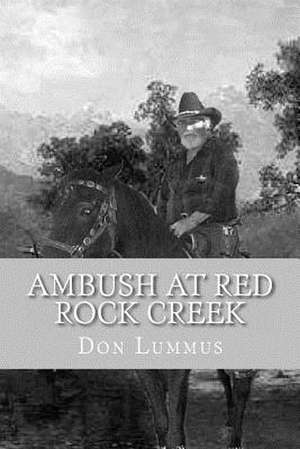 Ambush at Red Rock Creek de MR Don Lummus Sr